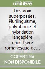 Des voix superposées. Plurilinguisme, polyphonie et hybridation langagière dans l'svre romanesque de Jacques Ferron