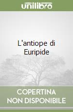 L'antiope di Euripide libro