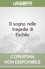 Il sogno nelle tragedie di Eschilo