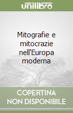 Mitografie e mitocrazie nell'Europa moderna