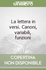 La lettera in versi. Canoni, variabili, funzioni libro