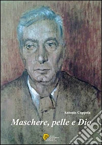 Maschere, pelle e Dio libro
