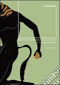 Processi di formazione del mito. Il «caso» del Minotauro libro