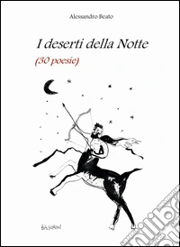 I deserti della notte. 30 poesie libro