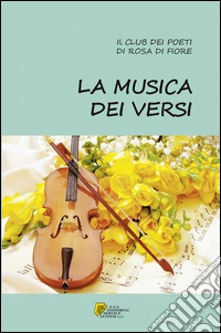 La musica dei versi. Il club dei poeti libro