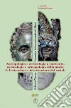 Archeologia e antropologia della morte. Vol. 3: Costruzione e decostruzione del sociale libro