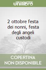 2 ottobre festa dei nonni, festa degli angeli custodi libro