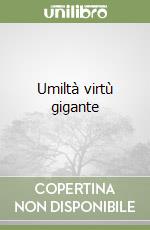 Umiltà virtù gigante libro