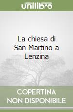 La chiesa di San Martino a Lenzina libro