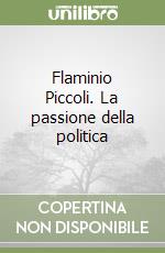 Flaminio Piccoli. La passione della politica