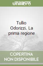 Tullio Odorizzi. La prima regione