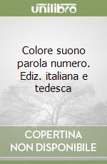 Colore suono parola numero. Ediz. italiana e tedesca