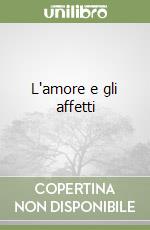 L'amore e gli affetti