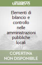 Elementi di bilancio e controllo nelle amministrazioni pubbliche locali libro