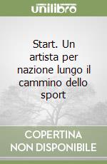 Start. Un artista per nazione lungo il cammino dello sport