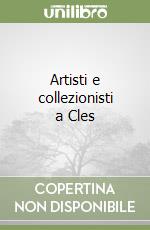 Artisti e collezionisti a Cles libro