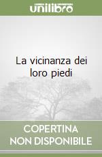 La vicinanza dei loro piedi libro