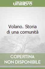 Volano. Storia di una comunità libro