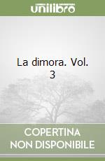 La dimora. Vol. 3 libro