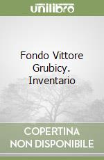 Fondo Vittore Grubicy. Inventario