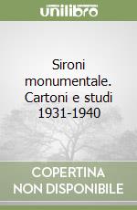 Sironi monumentale. Cartoni e studi 1931-1940