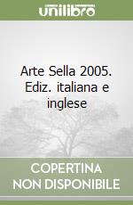 Arte Sella 2005. Ediz. italiana e inglese libro