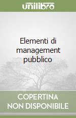 Elementi di management pubblico libro