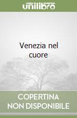 Venezia nel cuore libro