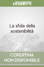 La sfida della sostenibilità libro