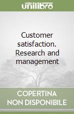 Customer satisfaction. Research and management