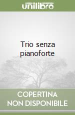 Trio senza pianoforte libro