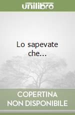 Lo sapevate che... libro