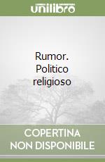 Rumor. Politico religioso