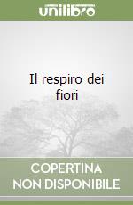 Il respiro dei fiori libro