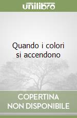 Quando i colori si accendono