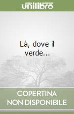 Là, dove il verde... libro