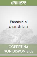 Fantasia al chiar di luna libro