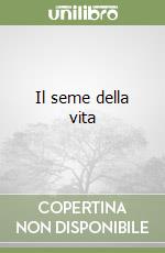 Il seme della vita libro