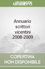 Annuario scrittori vicentini 2008-2009 libro
