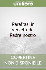 Parafrasi in versetti del Padre nostro libro