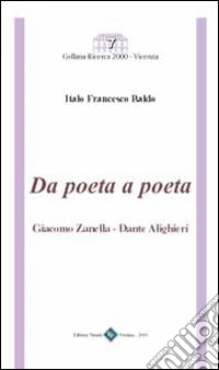 Da poeta a poeta. Giacomo Zanella-Dante Alighieri libro