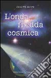 L'onda fredda cosmica libro