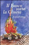 Il fuoco sotto la cenere libro