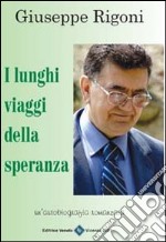 I lunghi viaggi della speranza libro