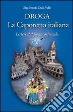 Droga. La Caporetto italiana. Lettere dal fronte orientale libro