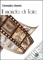 Il mondo di Tote libro