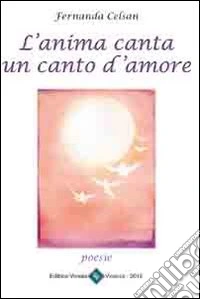 L'anima canta un canto d'amore libro