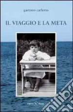 Il viaggio e la meta libro