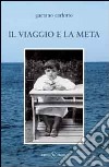 Il viaggio e la meta libro