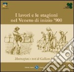 I lavori e le stagioni nel Veneto di inizio '900